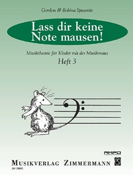 Lass dir keine Note mausen! Heft 3 Musiktheorie fuer Kinder mit der Musikmaus by Spearritt Gordon for