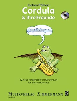 Cordula und ihre Freunde 12 neue Kinderlieder im Oktavraum by for