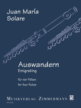 Auswandern (Emigrating) by Solare Juan Maria for Flute Quartet