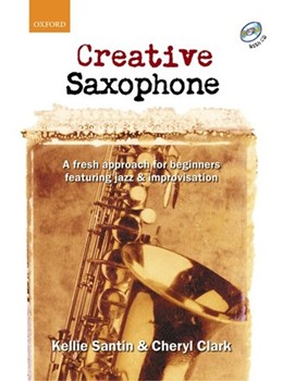 Creative Saxophone (book + CD)A fresh approach for beginners featuring jazz & improvisation by Santin Kellie for Solo
