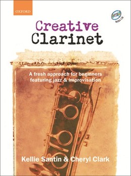 Creative Clarinet (book + CD)A fresh approach for beginners featuring jazz and improvisation by Santin Kellie for Solo