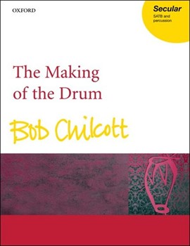 The Making of the DrumVocal score by Chilcott Bob for SATB