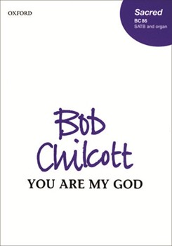 You Are My GodVocal score by Chilcott Bob for SATB