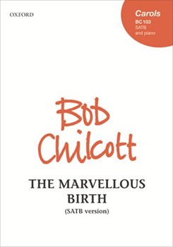 Marvellous Birth by Chilcott Bob for SATB