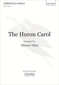Huron Carol by Daley Eleanor - Daley Eleanor - for SATB a cappella