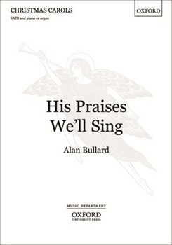 His Praises We'll Sing by Bullard Alan for SATB