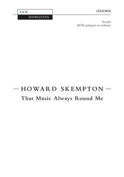 That Music Always Round MeVocal score by Skempton Howard for SATB