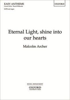 Eternal Light Shine Into Our Hearts by Archer Malcolm for SATB