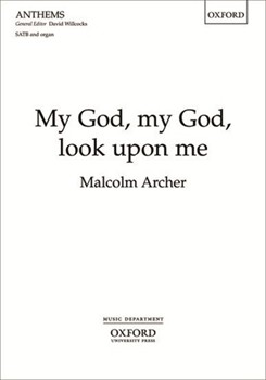 My God My God Look Upon Me by Archer Malcolm for SATB