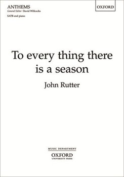 To Every Thing There Is A Season by Rutter John for SATB