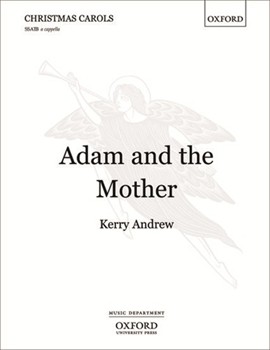 Adam And The Mother by Andrew Kerry for SSATB