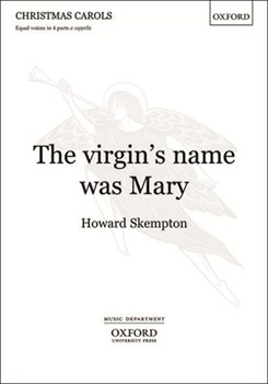 The virgin's name was MaryVocal score by Skempton Howard for Upper Voices - 3 Parts or more; Men's Voices