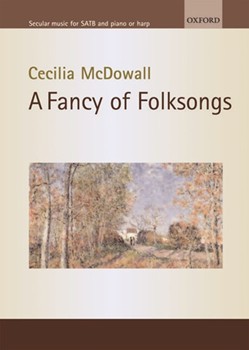 Fancy Of Folksongs by McDowall Cecilia for SATB