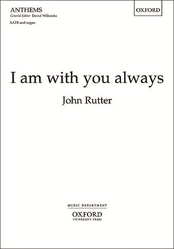 I Am With You Always by Rutter John for SATB