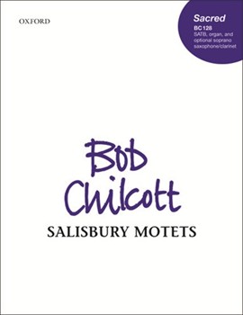 Salisbury Motets by Chilcott Bob for SATB