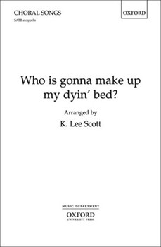 Who is gonna make up my dyin' bed?Vocal score by for