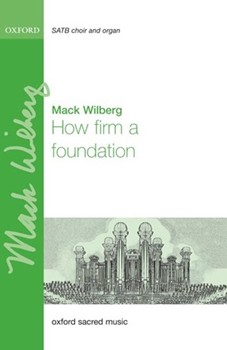 How Firm A Foundation by - Wilberg Mack - for SATB