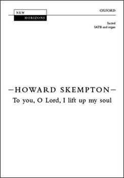 To You O Lord I Lift Up My Soul by Skempton Howard for SATB