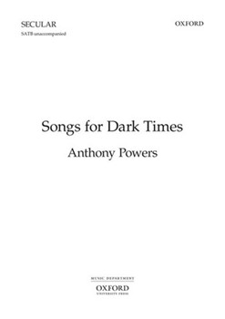 Songs for Dark TimesVocal score by Powers Anthony for SATB