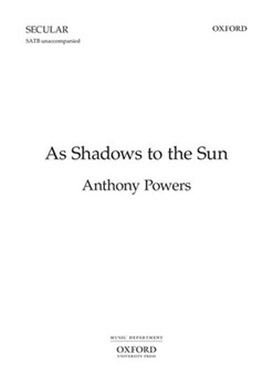 As Shadows to the SunVocal score by Powers Anthony for SATB