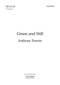 Green and StillVocal score by Powers Anthony for Upper Voices - 3 Parts or more