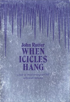 When Icicles Hang by Rutter John for SATB