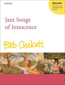 Jazz Songs Of Innocence by Chilcott Bob for SSA