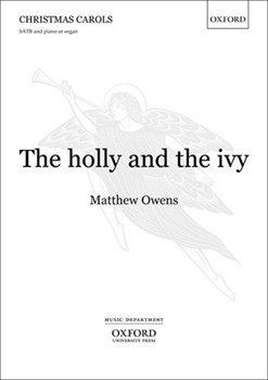 Holly & The Ivy by - Owens Matthew - for SATB