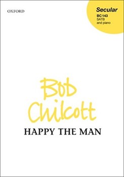 Happy The Man by Chilcott Bob for SATB