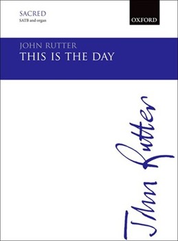 This Is The Day (Royal Wedding Anthem) by Rutter John for SATB