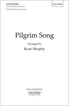 Pilgrim Song by - Murphy Ryan - for SATB