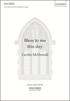 Bless To Me This Day by McDowall Cecilia for SSAA and Piano
