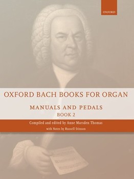 Oxford Bach Books for Organ: Manuals and Pedals Book 2 by Bach Johann Sebastian - Thomas Anne Marsden - for Organ