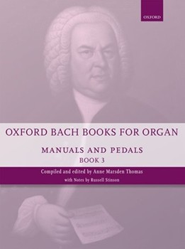 Oxford Bach Books for Organ: Manuals and Pedals Book 3 by Bach Johann Sebastian - Thomas Anne Marsden - for Organ