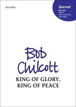 King Of Glory King Of Peace by Chilcott Bob for SATB