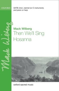 Then We'll Sing Hosanna by Wilberg Mack for SATB