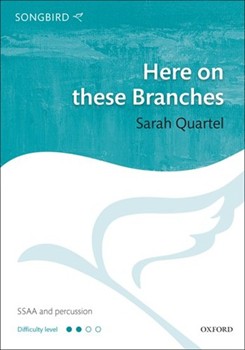 Here On These Branches by Quartel Sarah for SSA