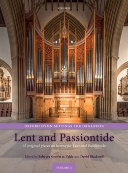 Oxford Hymn Settings for Lent & Passiontide Vol. 3 by Various - te Velde and Blackwell - for Organ