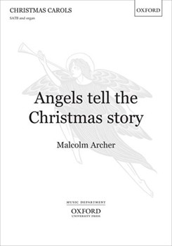 Angels Tell the Christmas Story by Archer Malcolm for SATB and Organ