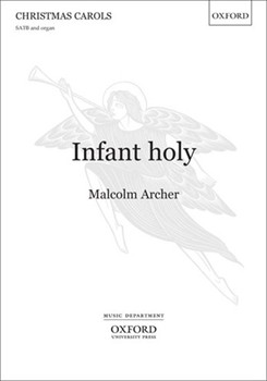 Infant Holy by Archer Malcolm for SATB and Organ