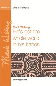 He's Got the Whole World in His Hands by - Wilberg Mack - for SATB and Piano