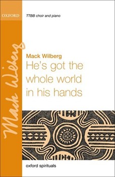 He's Got the Whole World in His Hands by - Wilberg Mack - for TTBB and Piano