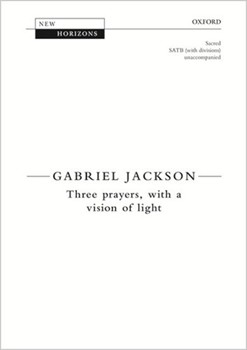 3 Prayers With a Vision of Light by Jackson Gabriel for SATB divisi a cappella