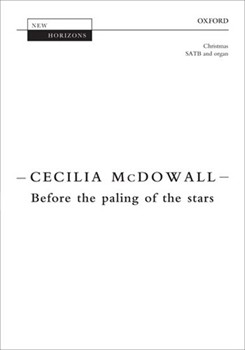 Before the Paling of the Stars by McDowall Cecilia for SATB and Organ