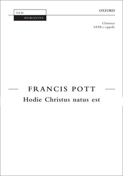 Hodie Christus Natus Est by Pott Francis for SATB a cappella