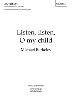 Listen Listen O My Child by Berkeley Michael for SATB a cappella