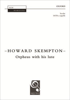 Orpheus with His Lute by - Skempton Howard - for SATB a cappella