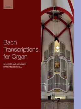 Bach Transcriptions for Organ by Bach Johann Sebastian - Setchell Martin - for Organ