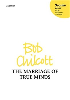 Marriage of True Minds by Chilcott Bob William Shakespeare for SATB and Piano