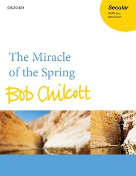 Miracle of the Spring by Chilcott Bob Charles Bennett for SATB and Percussion